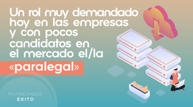 Un rol muy demandado hoy en las empresas y con pocos candidatos en el mercado: el/la «paralegal»